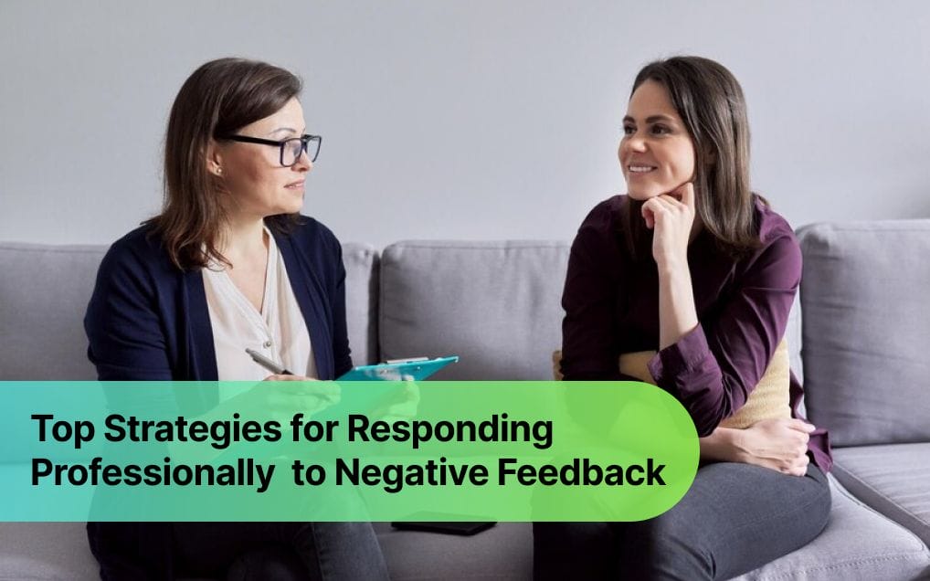 Top strategies for responding professionally to negative feedback