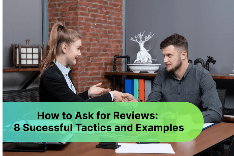How to Ask for Reviews: 8 Successful Tactics and Examples