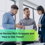 What are Review Rich Snippets and How to Get Them?